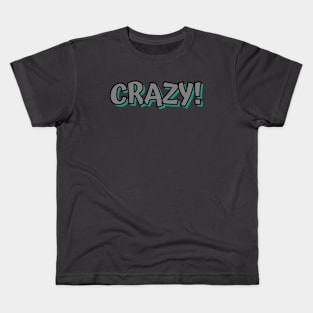 CRAZY Kids T-Shirt